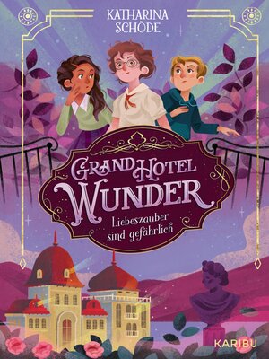 cover image of Grand Hotel Wunder (Band 1) – Liebeszauber sind gefährlich